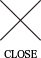 CLOSE
